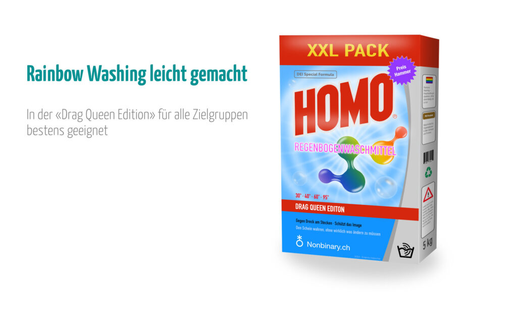 HOMO REGENBOGENWASCHMITTEL – Rainbow Washing leicht gemacht: In der «Drag Queen Edition» für alle Zielgruppen bestens geeignet